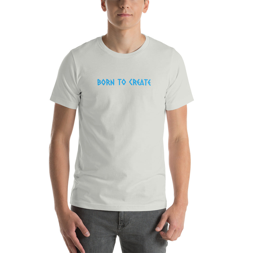 Born to Create Unisex t-shirt